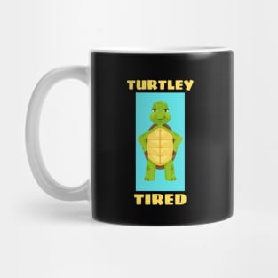 Turtley Tired | Turtle Pun Mug